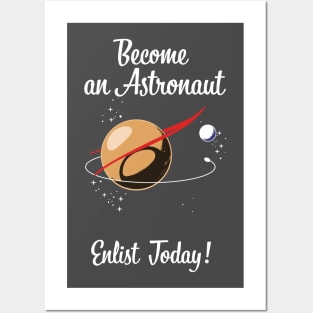 Become an Astronaut - Enlist Today! Posters and Art